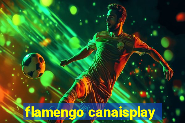 flamengo canaisplay